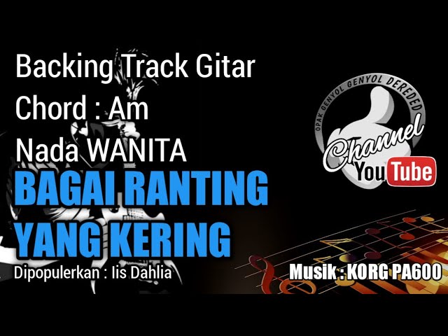 BAGAI RANTING YANG KERING Backing Track GITAR - Iis Dahlia - Chord Am || KORG PA600
