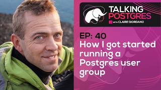 How I got started running a Postgres user group with Jeremy Schneider | Talking Postgres Ep40