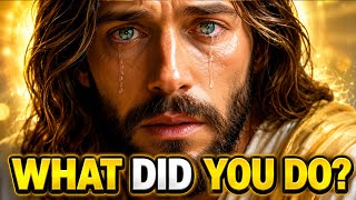 ๐ GOD SAYS;- WHAT DID YOU DO | GOD'S MESSAGE FOR YOU TODAY