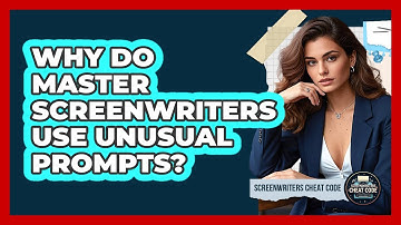Why Do Master Screenwriters Use Unusual Prompts? - Screenwriter