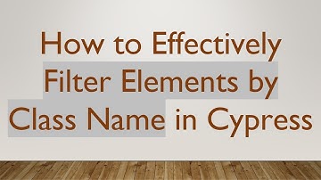 How to Effectively Filter Elements by Class Name in Cypress