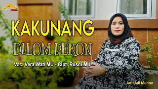 Vera Wati MU - Kakunang Dilom Pekon | Lagu Dangdut Lampung Cipt. Rusdi MU