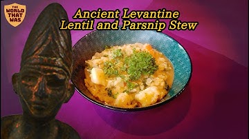 Levantine Lentil and Parsnip Soup | The World That Was