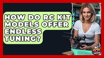 How do RC kit models offer endless tuning? - RC Toy Central