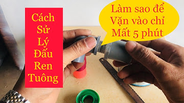 Cách sửa nối ren âm tường tuôn ren mà không đục tường || how to find a water leak Trung Phó TV