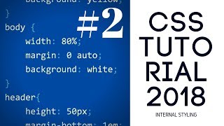 CSS Tutorial 2018 - #2 - Internal Styling in CSS 🌈