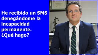 SMS denegando mi incapacidad permanente ¿qué hago¿