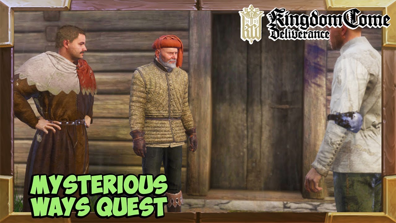 Kingdom Come Deliverance Mysterious Ways Quest Walkthrough YouTube