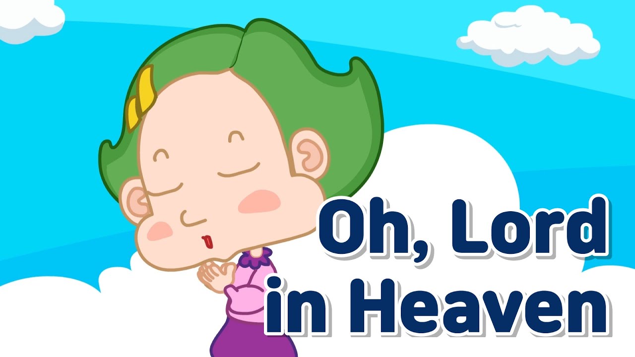 Oh, Lord in Heaven l Nursery Rhymes & Kids Songs l 전래동요 l 영어동요 YouTube