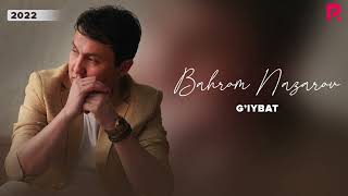 Bahrom Nazarov - G'iybat (AUDIO)