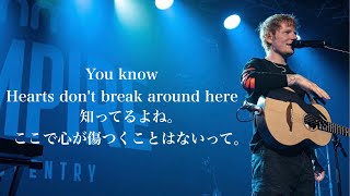 (和訳) Ed Sheeran - Hearts Don&#39;t Break Round Here