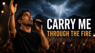 Phil Wickham – Carry Me Through the Fire | Powerful Worship Song Lyrics Video 2026