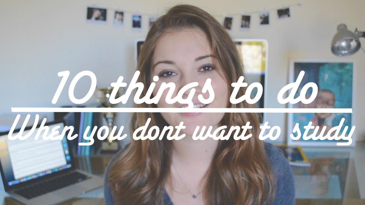 10 Things to do when you don't want to Study