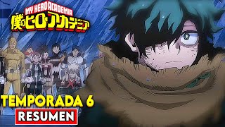 ⚡ Boku No Hero Academia TEMPORADA 6 COMPLETA | RESUMEN ANIME