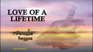 Love Of A Lifetime   Firehouse  REGGAE Version