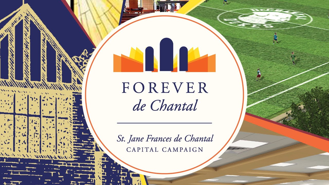 Forever de Chantal Capital Campaign St. Jane Frances de Chantal