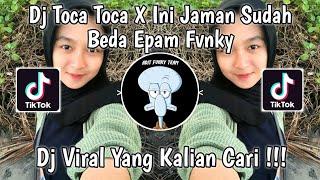 DJ TOCA TOCA X INI JAMAN SUDAH BEDA EPAM FVNKY SOUND LITTLEBIT VIRAL TIKTOK TERBARU 2023