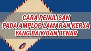 Tutorial Menulis Alamat Di Amplop Lamaran