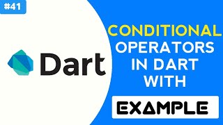 Dart Conditional Operators with example in dart | dart code examples | dart tutorial | #Part41