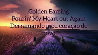 Golden Earring - Pourin&#39; My Heart out Again