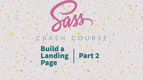 SASS Crash Course - Build Landing Page with HTML,SCSS and JavaScript- part 2