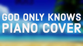 GOD ONLY KNOWS PIANO COVER THE BEACH BOYS