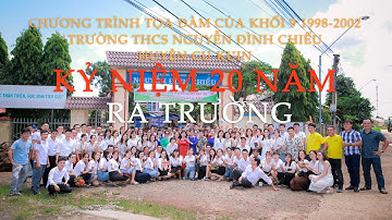 CHƯƠNG TRÌNH TỌA ĐÀM CỦA KHỐI 9 1998-2002 KỶ NIỆM 20 NĂM RA TRƯỜNG-THCS Nguyễn Đình Chiểu-Cư Kuin