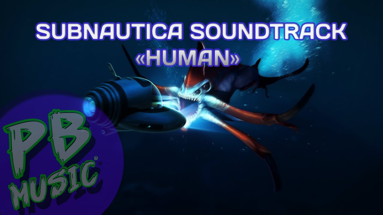 SUBNAUTICA SOUNDTRACK "HUMAN" by |William Wunderhorn| - YouTube