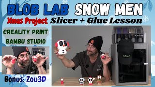 3D Printer Project: CHRISTMAS FIGURES. Plus: SLICER & GLUE LESSON. - BLOB LAB Snowmen - ZOU 3D Santa