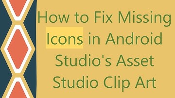 How to Fix Missing Icons in Android Studio