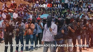 Hay nuevo grupo armado en Pantelhó, Chiapas | Todo personal #Opinión