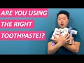 ARE YOU USING THE RIGHT TOOTHPASTE!? (Dentist review)