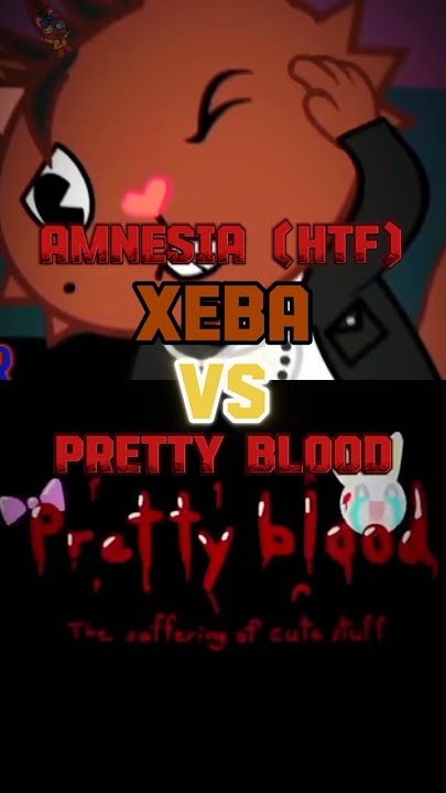 Xeba (Amnesia Happy Tree Friends) vs Characters (pretty blood) #edit #vs