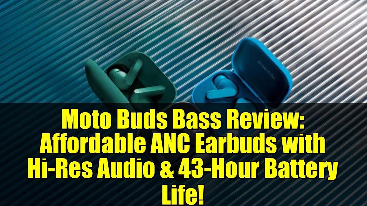 Moto Buds Bass Review: Affordable ANC Earbuds with Hi-Res Audio & 43-Hour Battery Life!