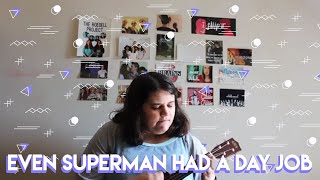 Video thumbnail of "even superman had a day job 👔 (i ship it cover)"