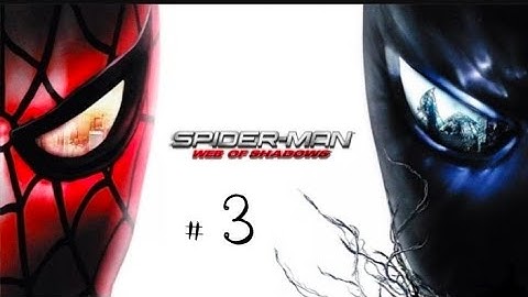 SPIDER-MAN WEB OF SHADOWS | FULL GAME  | WALKTHROUGH | PART 3 | NO COMMENTARY