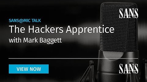 The Hackers Apprentice | SANS@MIC Talk