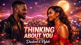 Thinking About You - Danlord & Nylah 