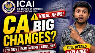 CA BIG Changes Syllabus,Exam Pattern,Articleship,IBS paper & Spom Exam