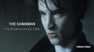 The Sandman || Tourner Dans Le Vide (Edit)