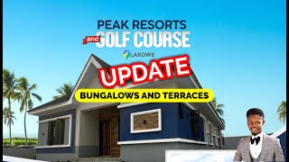 Update On PEAK RESORT | Introducing Bungalows \& Terraces | Lakowe Lekki Lagos