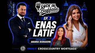 Lock in Buffalo Ep. 7 | Enas Latif & Amanda Bernardini: Winning Buffalo’s Real Estate Market