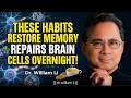 Dr. William Li Reveals: 5 Overnight Habits That Repair Brain Cells & Restore Memory
