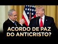 O ACORDO DE PAZ DO DONALD TRUMP É O TRATADO DE PAZ DO ANTICRISTO? - Pastor Antonio Junior