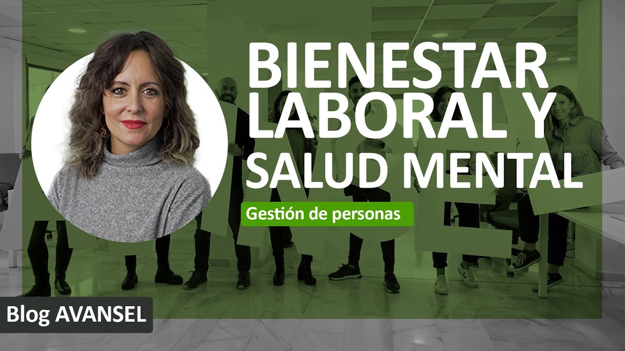 BIENESTAR LABORAL y SALUD MENTAL en las ORGANIZACIONES - YouTube
