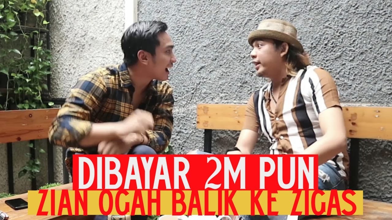 DIBAYAR 2M PUN , ZIAN OGAH BALIK KE ZIGAZ !!!