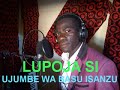LUPOJA SI UJUMBE WA BASU ISANZU BY LWENGE STUDIO MITUNDU LUPOJA SI UJUMBE WA BASU ISANZU BY LWENGE STUDIO MITUNDU