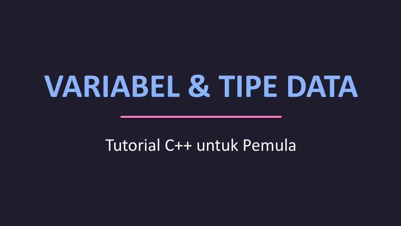 Belajar C++ untuk Pemula: Variabel dan Tipe Data - YouTube