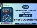 Unit 2 Computational Thinking and Algorithm | Short Questions &amp; Answers Class 9 Computer FBISE