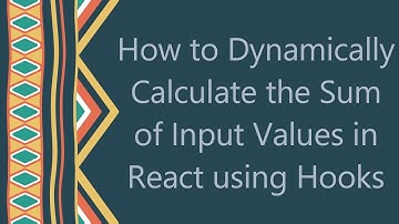 How to Dynamically Calculate the Sum of Input Values in React using Hooks